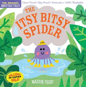 Indestructibles: The Itsy Bitsy Spider: Chew Proof - Rip Proof - Nontoxic - 100% Washable (Book for Babies, Newborn Books, Safe to Chew) -- Maddie Frost - Paperback