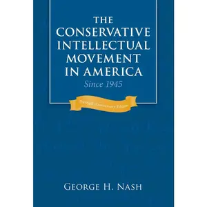 USED-The Conservative Intellectual Movement in America Since 1945 by Nash, George H. (Paperback)