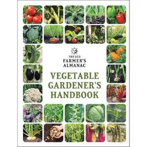 The Old Farmer's Almanac Vegetable Gardener’s Handbook (Gardener's Handbooks, 1)