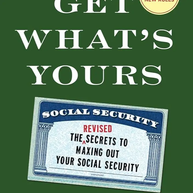 Get What's Yours - Revised & Updated: The Secrets to Maxing Out Your Social Security (The Get What's Yours Series)