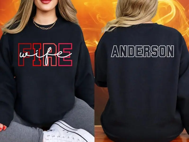 [Note in Order] Personalized Fire Wife Sweatshirt, Custom Firefighter Wife Hoodie, Firefighter Spouse Gift, Fire Wife Apparel, Firefighter Family Shirt Tee