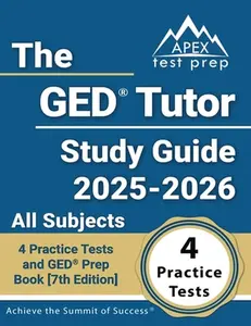 Faith in Literacy 2025-2026 GED All Subjects Study Guide Workbook, 7th Edition Soft Cover, APEX Test Prep Tutorial with 4 Practice Tests by Lydia Morrison