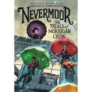 Nevermoor: The Trials of Morrigan Crow by Jessica Townsend [Paperback Book]