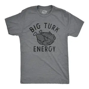 Mens Big Turk Energy T Shirt Funny Thanksgiving Dinner Turkey Tee for Guys Mens Funny T Shirts Cool Vintage Fashion T-Shirt Gift Classic Menswear Thanksgiving Apparel for Men Funny Food Short Sleeve Novelty Dark Grey