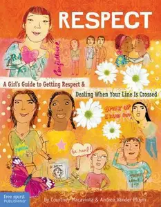 USED-Respect: A Girl's Guide to Getting Respect & Dealing When Your Line Is Crossed by Courtney Macavinta (Paperback)