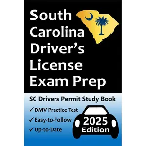 South Carolina Driver's License Exam Prep: Up-to-Date Handbook → Practice Questions Based on the Official SC DMV Permit Test → Road Signs, Traffic Laws, Rules of the Road, & Driving Skills Test! Paperback – June 14, 2024