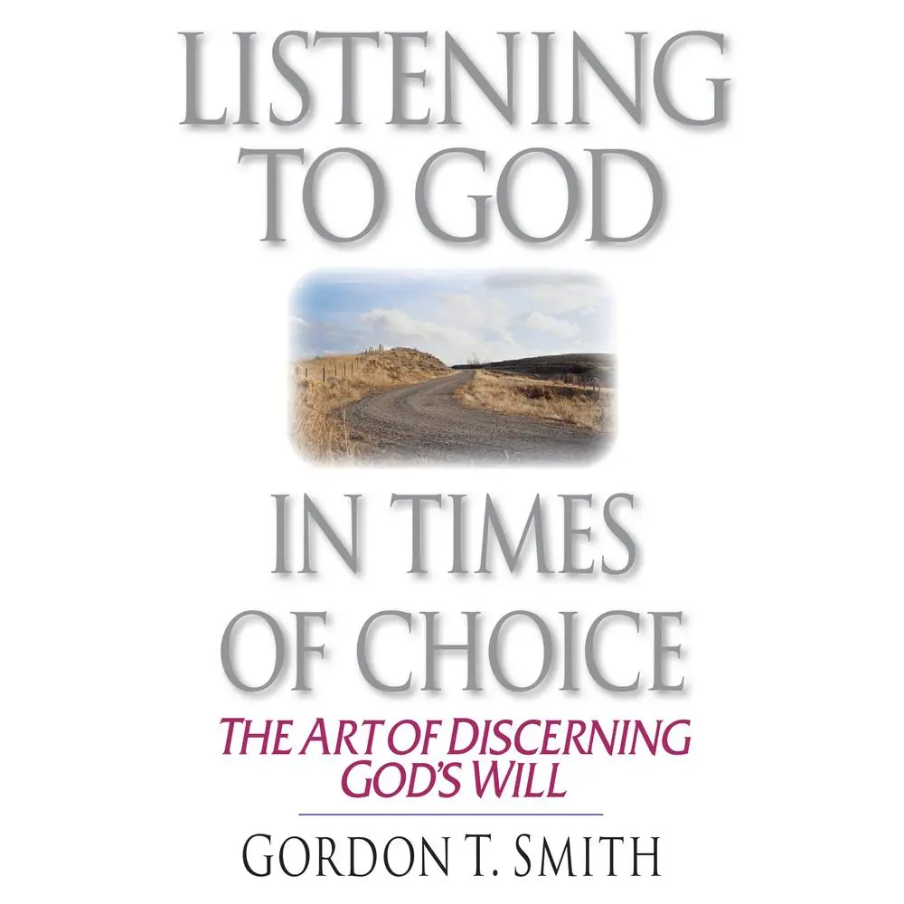 USED Book - Listening to God in Times of Choice: The Art of Discerning God's Will by Smith, Gordon T. (Paperback) - english