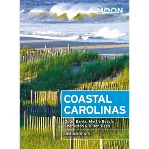 USED-Moon Coastal Carolinas: Outer Banks, Myrtle Beach, Charleston & Hilton Head by Morekis, Jim (Paperback)