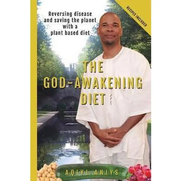 USED Book - The God-awakening Diet: Reversing Disease and Saving the Planet With a Plant Based Diet by Aqiyl Aniys (Paperback) - english
