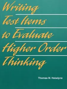 USED Book - Writing Test Items to Evaluate Higher Order Thinking by Thomas M. Haladyna (Paperback) - english