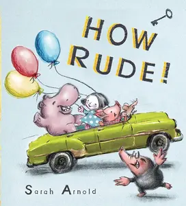 How Rude! Funny Children's Literature & Art Book - Illustrated Fiction for Sharing Good Manners