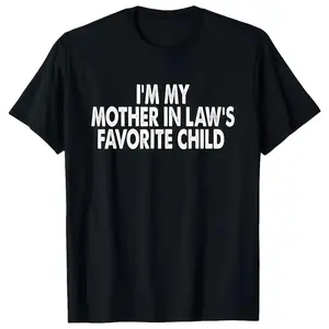 Cotton Tshirts I'm My Mother In Law's Favorite Child Funny Parent Men Women T-Shirt Shortsleeve Crewneck Casual Wear