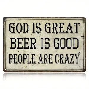 [2D Flat Retro Wall Sign] 1pc 8x12 Inch Vintage Metal Tin Sign - "God Is Great, Beer Is Good, People Are Crazy" - Funny Bar & Man Cave Decor, Rustic Wall Art for Home, Pub, Restaurant, or Patio |   Durable Aluminum Sign |   Indoor/Outdoor Decoration