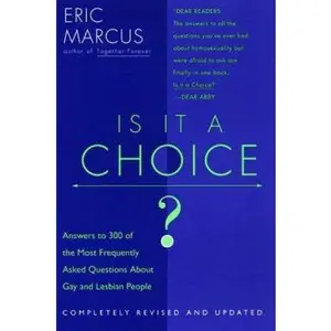 USED-Is It a Choice? - 2nd edition: Answers to 300 of the Most Frequently Asked Questions About Gays and Lesbian People by Eric Marcus (Paperback)