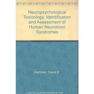 USED-Neuropsychological toxicology: Identification and assessment of human neurotoxic syndromes by David E. Hartman (Hardcover)