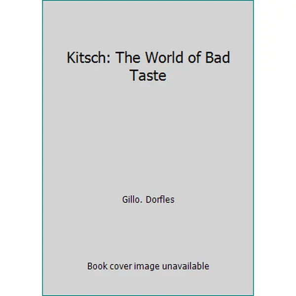 USED-Kitsch: The World of Bad Taste by Dorfles, G. (Hardcover)