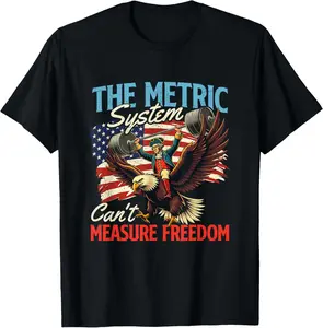 100% Cotton Unisex The Metric System Can't Measure Freedom - 4th Of July T-Shirt