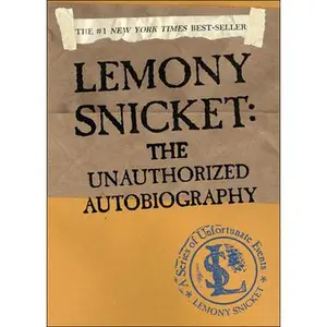 USED-Lemony Snicket: The Unauthorized Autobiography by Snicket, Lemony (Library Binding)