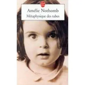 USED-Metaphysique Des Tubes by Nothomb, Amelie (Paperback)