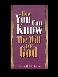 [Kenneth Hagin Ministries] How You Can Know the Will of God – Kenneth E. Hagin – Add to Cart Buy Now – Spiritual Guidance & Faith