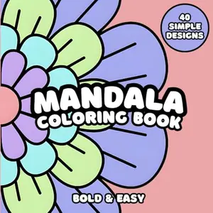 Bold and Easy Mandala Coloring Book: 40 Unique, Simple and Bold Large Print Geometric Patterns for Adults, Kids & Beginners