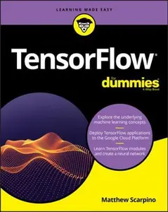 USED-Tensorflow for Dummies by Scarpino, Matthew (Paperback)