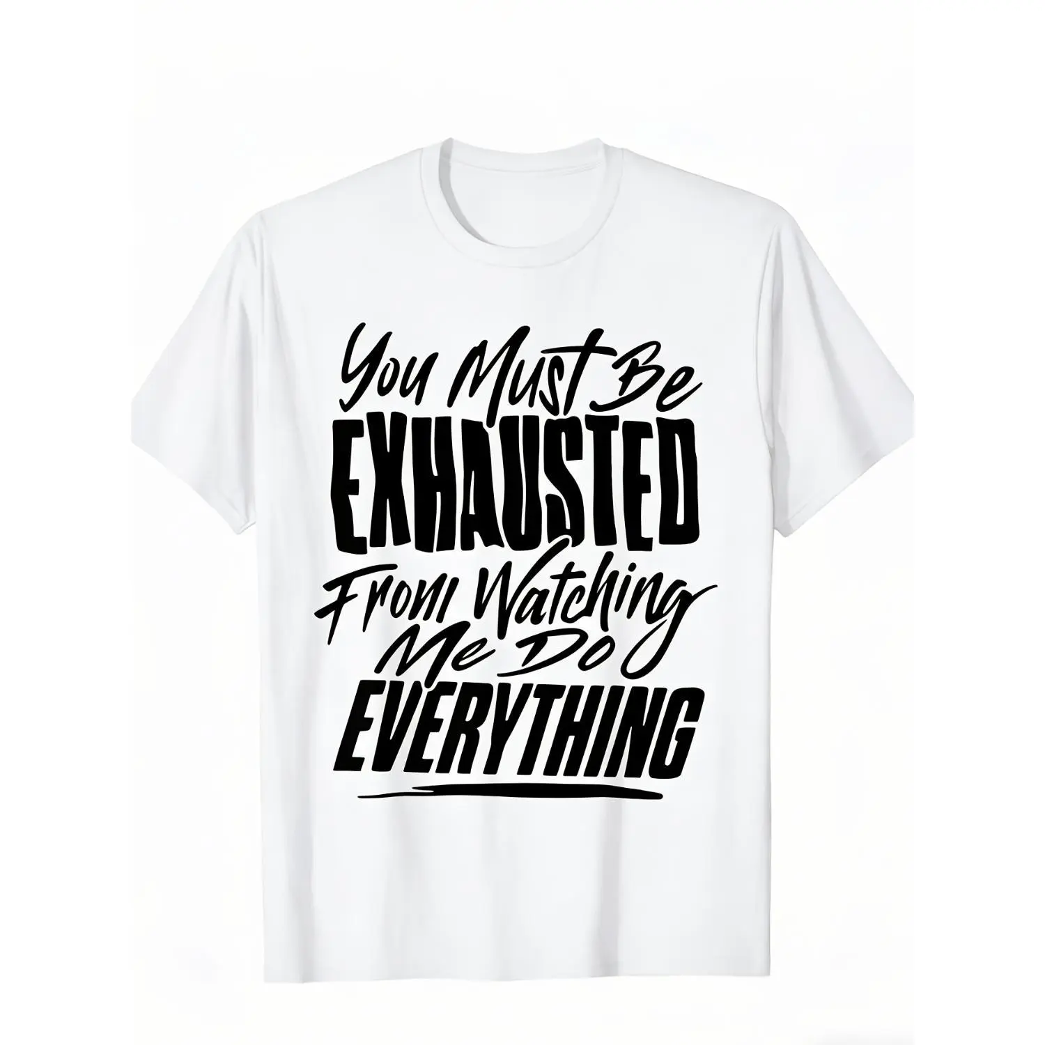 Humorous Cotton Graphic T-Shirt for Men Featuring You Must Be Exhausted from Watching Me Do Everything Design with Comfortable Crew Neck Smooth Texture Casual Summer Wear in Black with White Letter Print