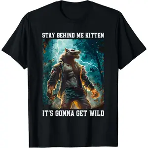 Stay Behind Me Kitten Werewolf Funny Ripping Wolf Meme T-Shirt Made In USA, Adult funny T-shirt, Gift for Woman and Man, Shortsleeve, Casual,summervibes