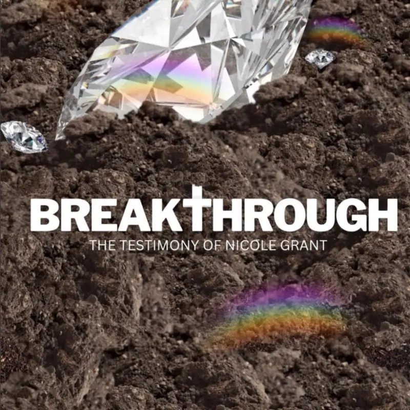 BREAKTHROUGH:THE TESTIMONY OF NICOLE GRANT