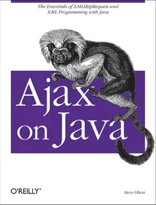 USED-Ajax on Java: The Essentials of Xmlhttprequest and XML Programming with Java by Olson, Steven Douglas (Paperback)