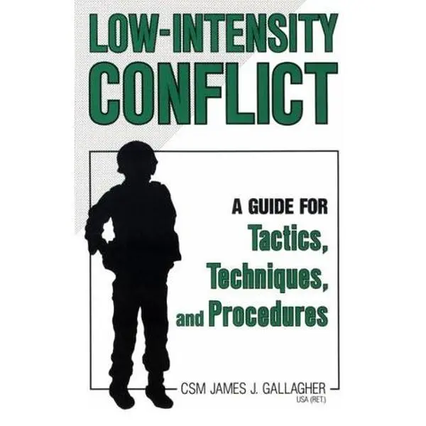 USED-Low-Intensity Conflict: A Guide for Tactics, Techniques, and Procedures by James Gallagher (Paperback)