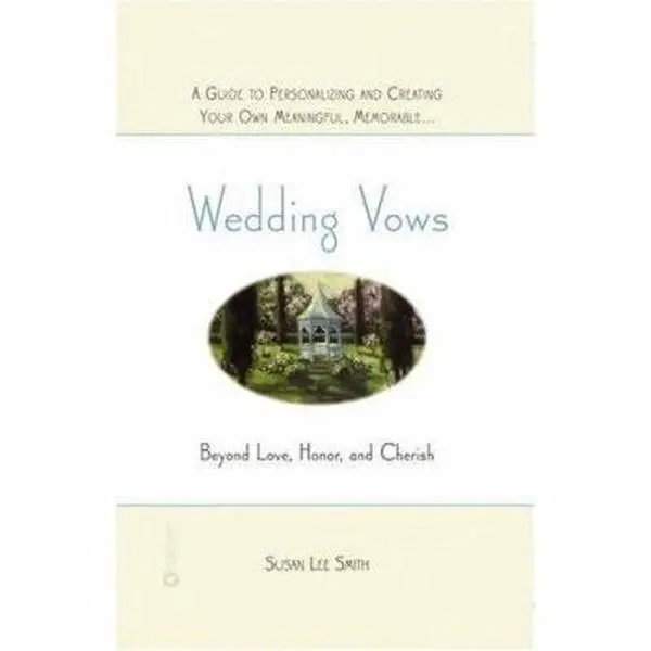 Used Very Good Hardcover Vow Books - Wedding Vows: Beyond Love, Honor, and Cherish by Susan Lee Smith, English Personalizing Wedding Guide & Comprehensive Religion & Philosophy Book, Comprehensive Guide