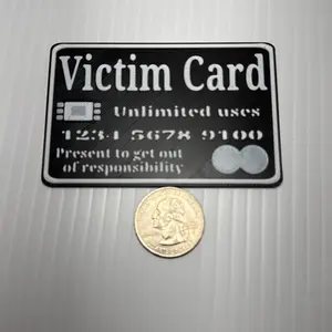 Victim Card - 3D Printed Humorous Design with "Present to Get Out of Responsibility" Text, Unlimited Uses