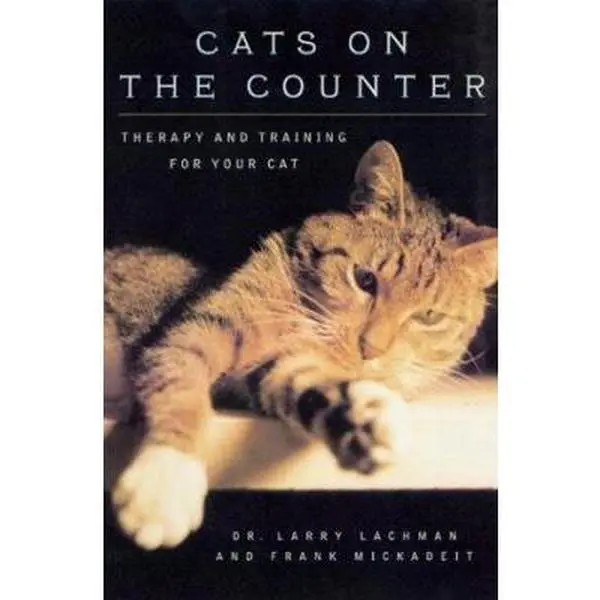 USED-Cats on the Counter : Therapy and Training for Your Cat by Larry Lachman (Hardcover)
