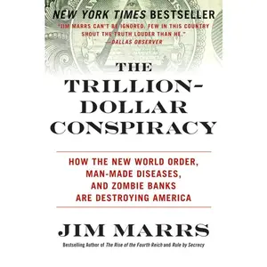 The Trillion-Dollar Conspiracy: How the New World Order, Man-Made Diseases, and Zombie Banks Are Destroying America by Jim Marrs [Paperback Book]