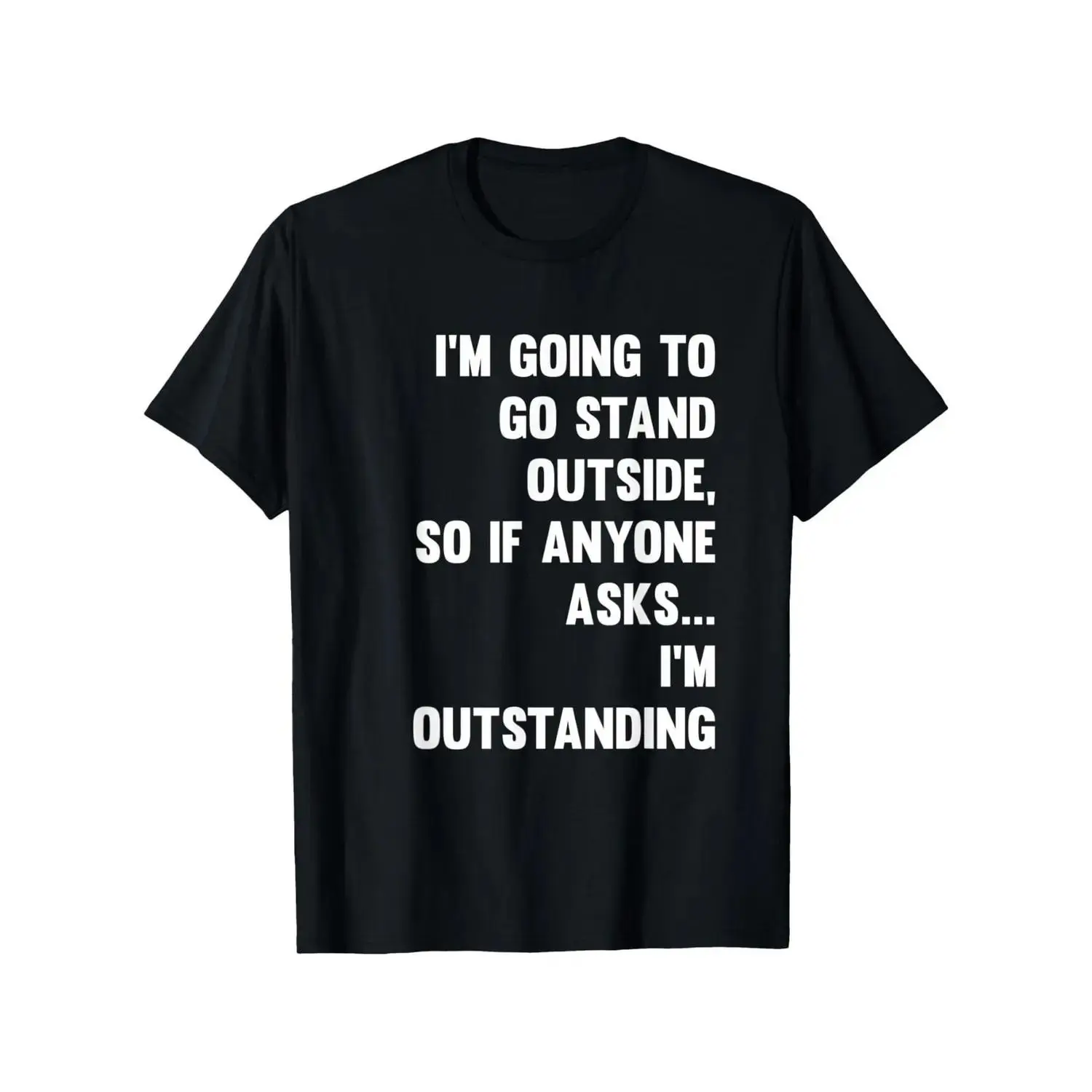 Funny Sarcastic Geek Prankster T-Shirt with "I'm Going to Go Stand Outside" Prank Call Text - with Print, Unisex Adult Casual Round Neck Short Sleeve Tee for Men & Women, All-Season Comfort, Funny Party Outfit, Casual Attire & Tech Humor Apparel for