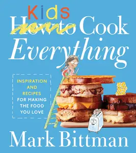 How To Cook Everything Kids (How to Cook Everything Series: Volume Number 9) by Mark Bittman [Hardback Book] Banana Bread Recipe Egg