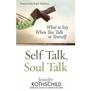 USED-Self Talk, Soul Talk: What to Say When You Talk to Yourself by Jennifer Rothschild (Paperback)