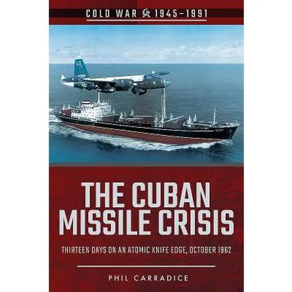 USED Book - The Cuban Missile Crisis: Thirteen Days on an Atomic Knife Edge, October 1962 by Carradice, Phil (Paperback) - english
