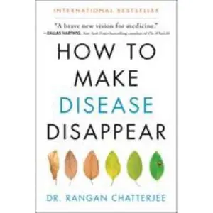 USED Book - How to Make Disease Disappear by Chatterjee, Rangan (Hardcover) - english
