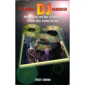 USED-The Mobile DJ Handbook: How to Start & Run a Profitable Mobile Disc Jockey Service by Stacy Zemon (Paperback)