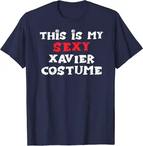 This is my Sexy XAVIER Costume Halloween Simple Costume T-Shirt - 65B08L29XV5X