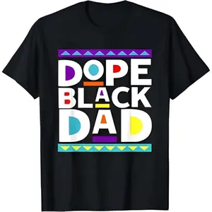 Men Gifts Dope Black Dad New Dad Fathers Day Gift African American Dad T-Shirt Fashion Menswear