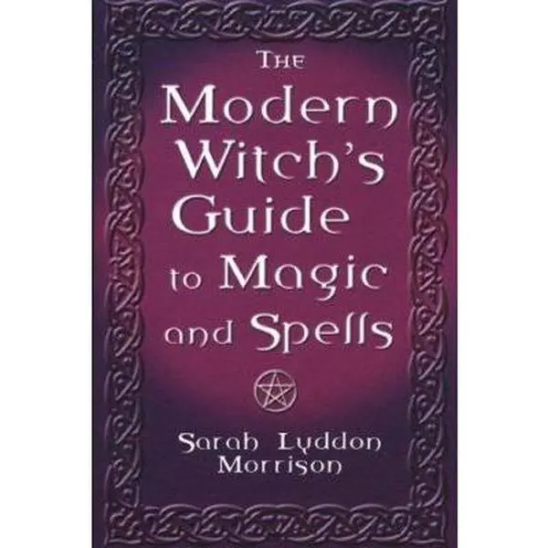 USED Book - The Modern Witch's Guide To Magic And Spells: A Remarkable Collection of Over 100 Spells to Entice a Lover, Win Back One Who Strays, Protect Your Household, Stop Gambling, Cure Illness, Ward Off Evil Spirits and Much More (Paperback)