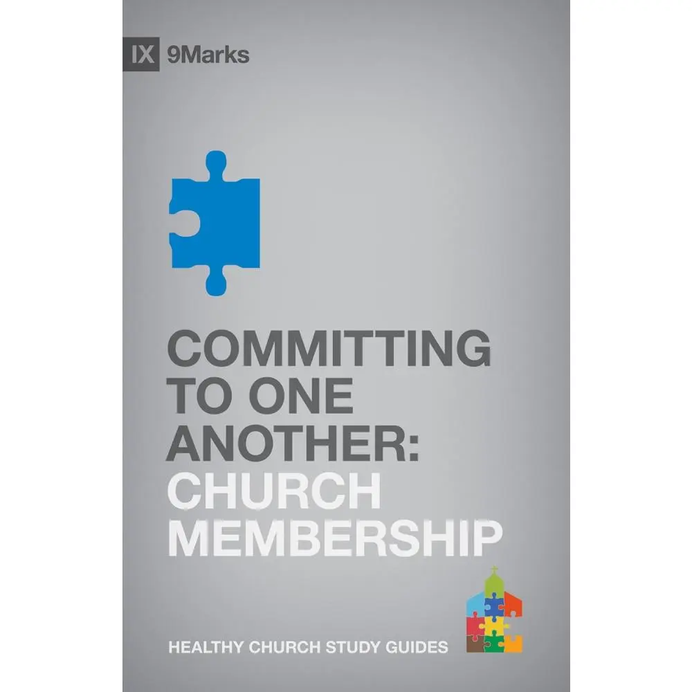 USED-Committing to One Another: Church Membership by Jamieson, Bobby (Paperback)