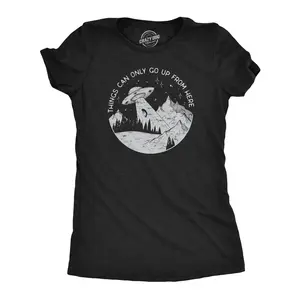 Womens Things Can Only Go Up From Here T Shirt Funny Alien Abduction UFO Flying Saucer Joke Tee for Ladies Funny Womens T Shirts Cute Vintage Fashion Casual Ladies T-Shirt Gift Sarcastic Tops for Women Funny Black - UP