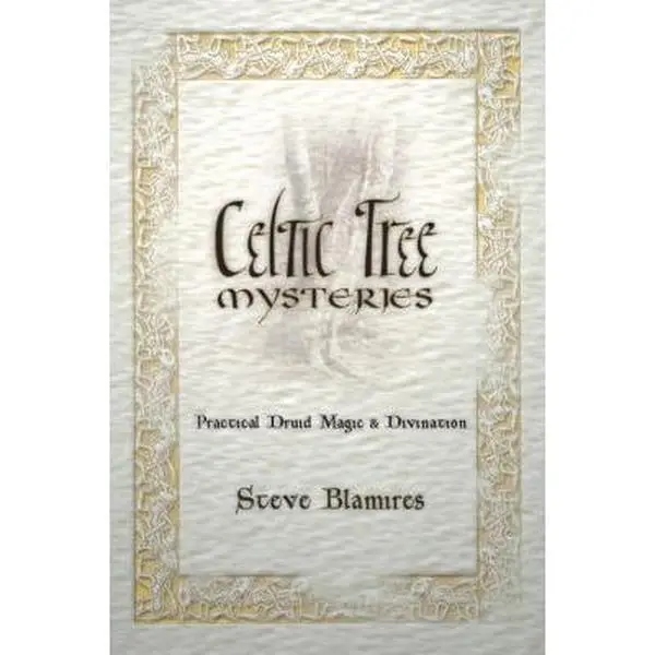 USED-Celtic Tree Mysteries: Practical Druid Magic & Divination by Blamires, Stephen (Paperback)