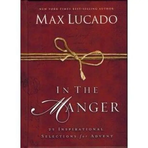 USED Book - In the Manger: 25 Inspirational Selections for Advent by Max Lucado (Hardcover) - english