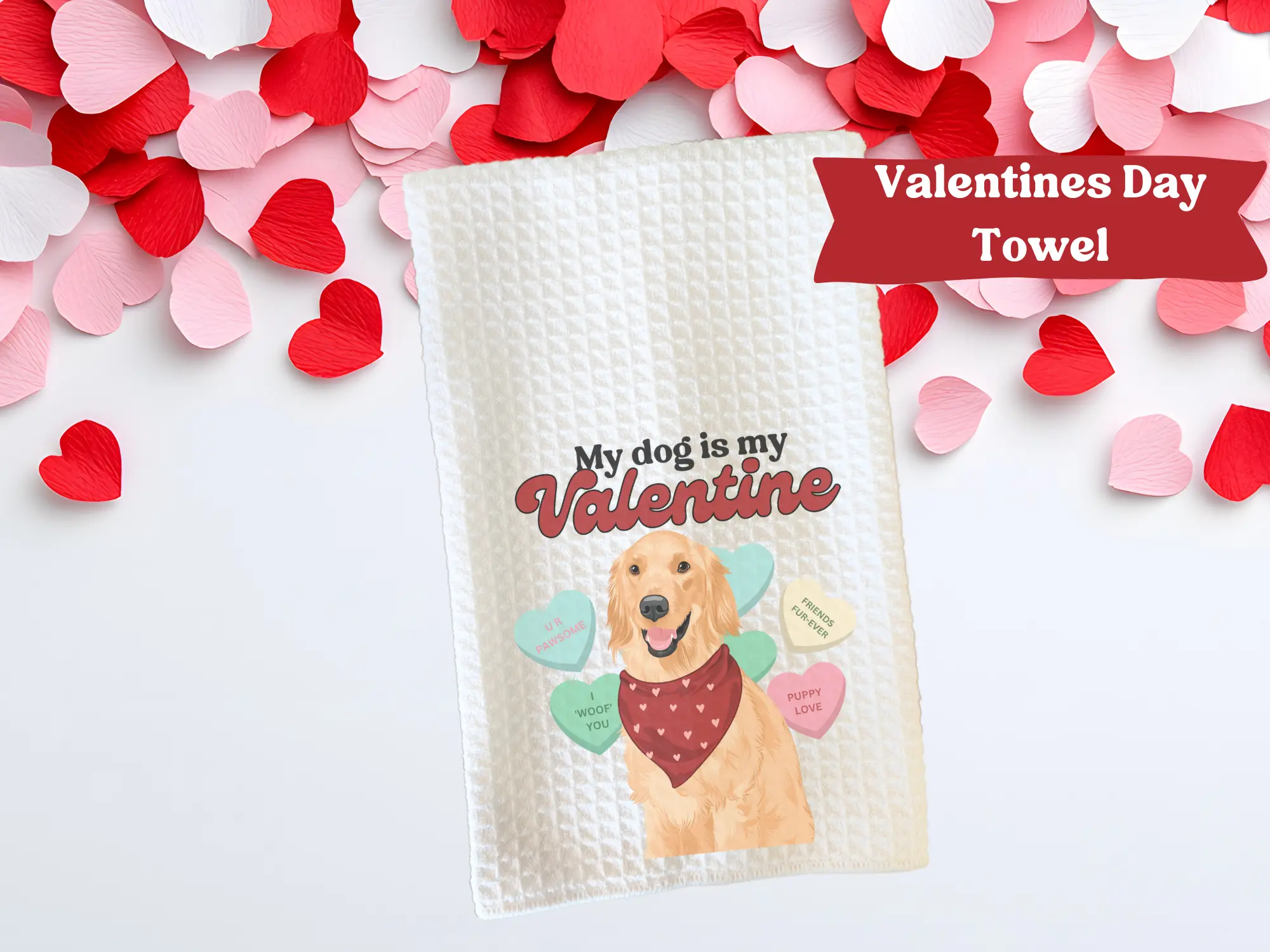 My dog is my valentines day towel