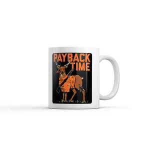 Payback Time Mug Funny Sarcastic Deer Graphic Novelty Coffee Cup - 11oz Funny Coffee Mugs Ceramic Printed Drinkware Cup